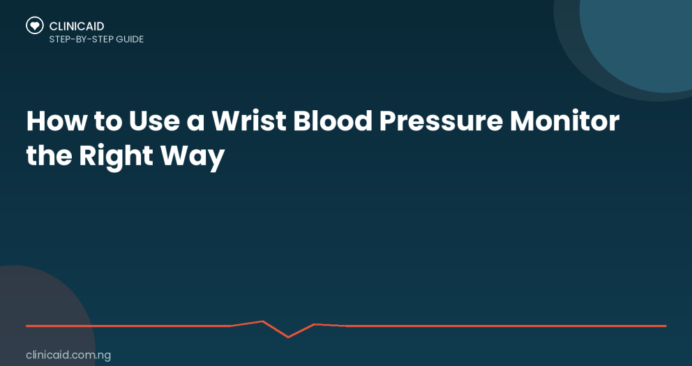 How to Use a Wrist Blood Pressure Monitor the Right Way 8 Clinicaid.com.ng