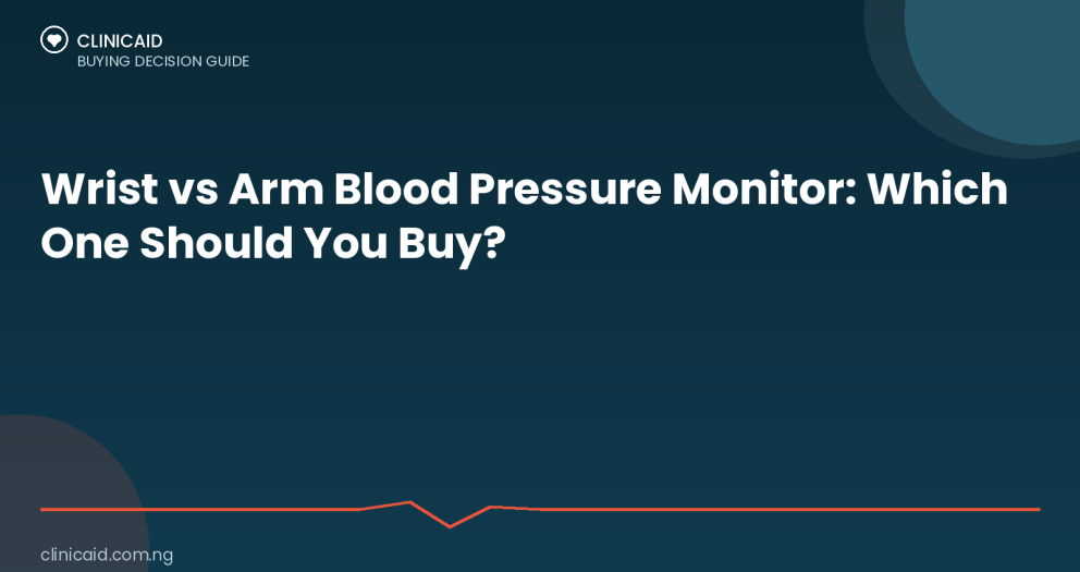Wrist vs Arm Blood Pressure Monitor: Which One Should You Buy? 5 Clinicaid.com.ng