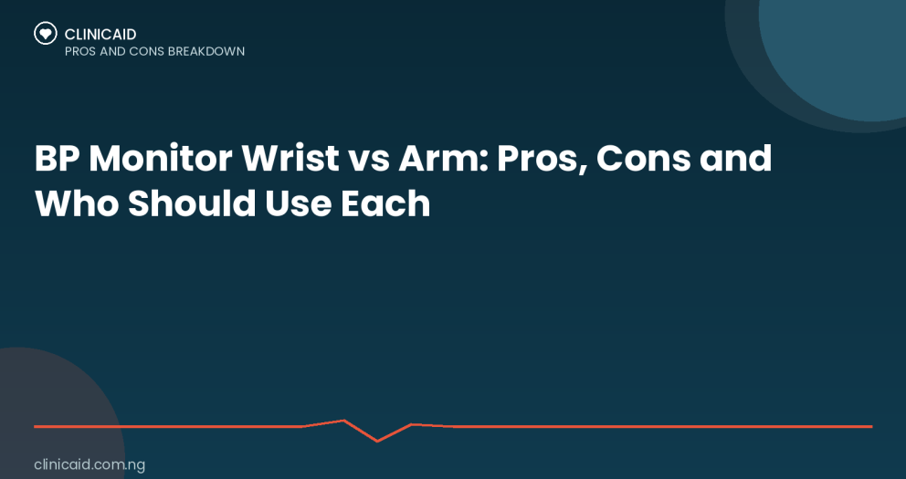 BP Monitor Wrist vs Arm: Pros, Cons and Who Should Use Each 4 Clinicaid.com.ng