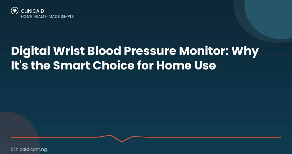Digital Wrist Blood Pressure Monitor: Why It's the Smart Choice for Home Use 10 Clinicaid.com.ng