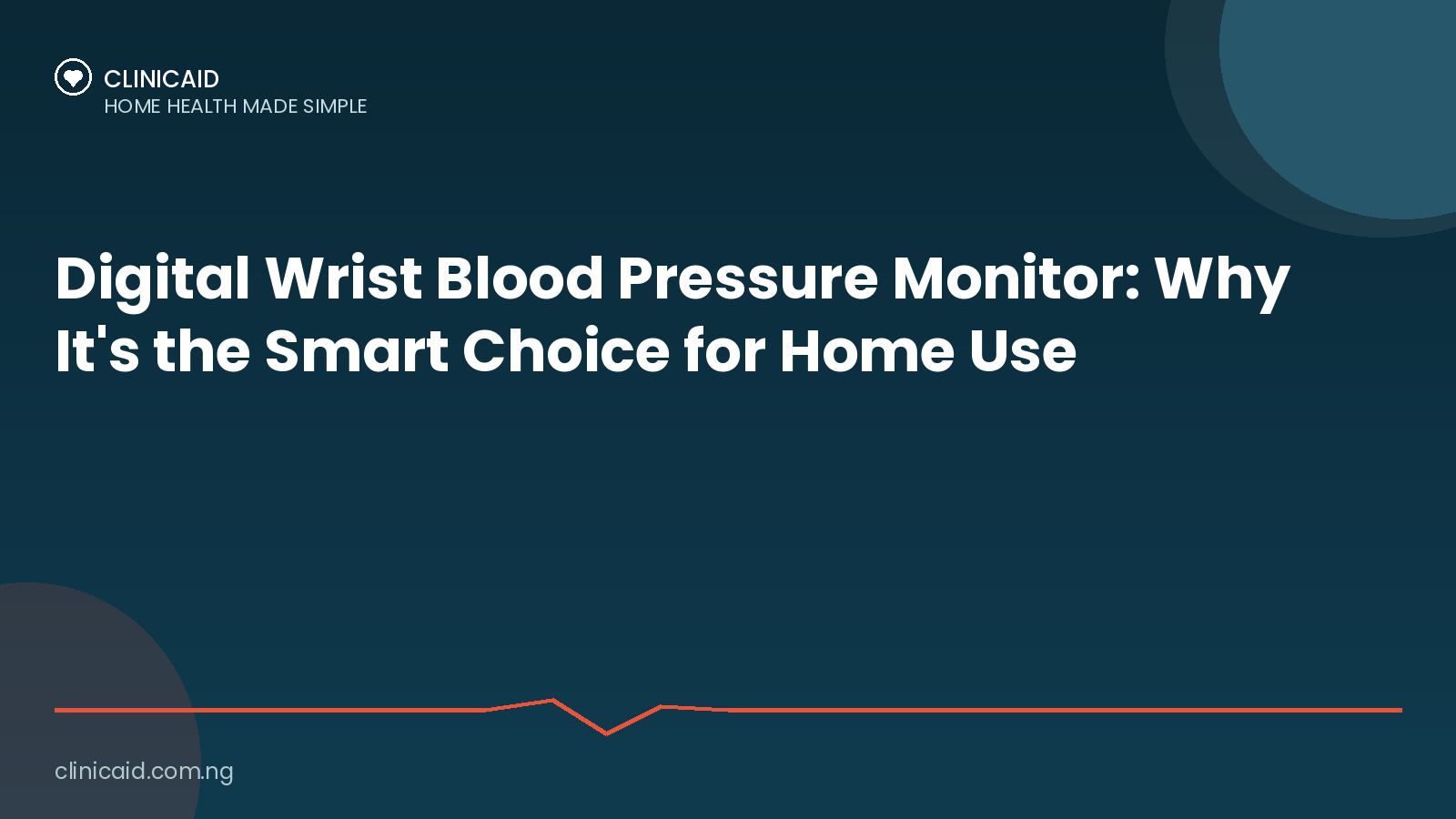Digital Wrist Blood Pressure Monitor: Why It's the Smart Choice for Home Use 1 Clinicaid.com.ng