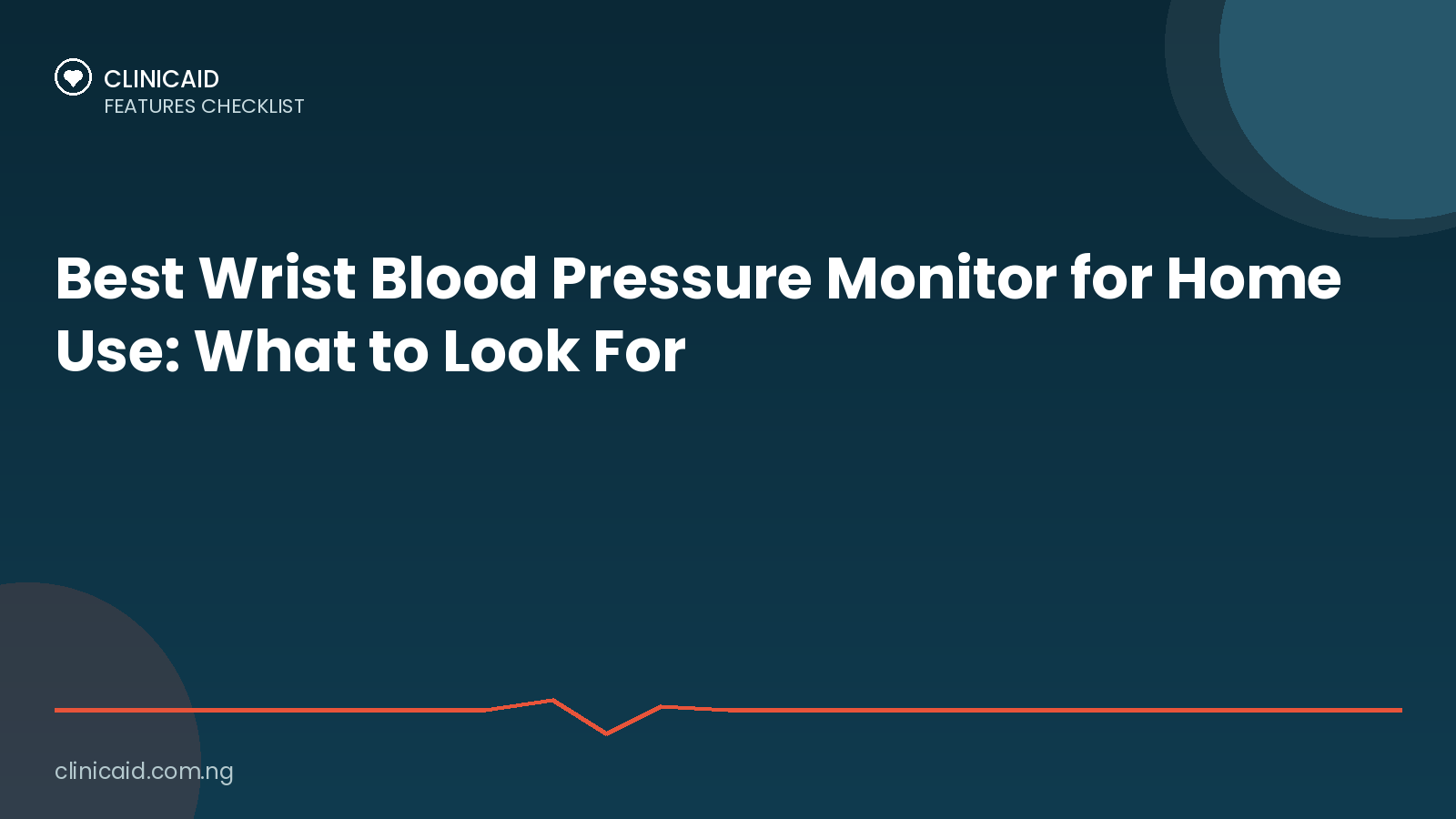 Best Wrist Blood Pressure Monitor for Home Use: What to Look For 1 Clinicaid.com.ng