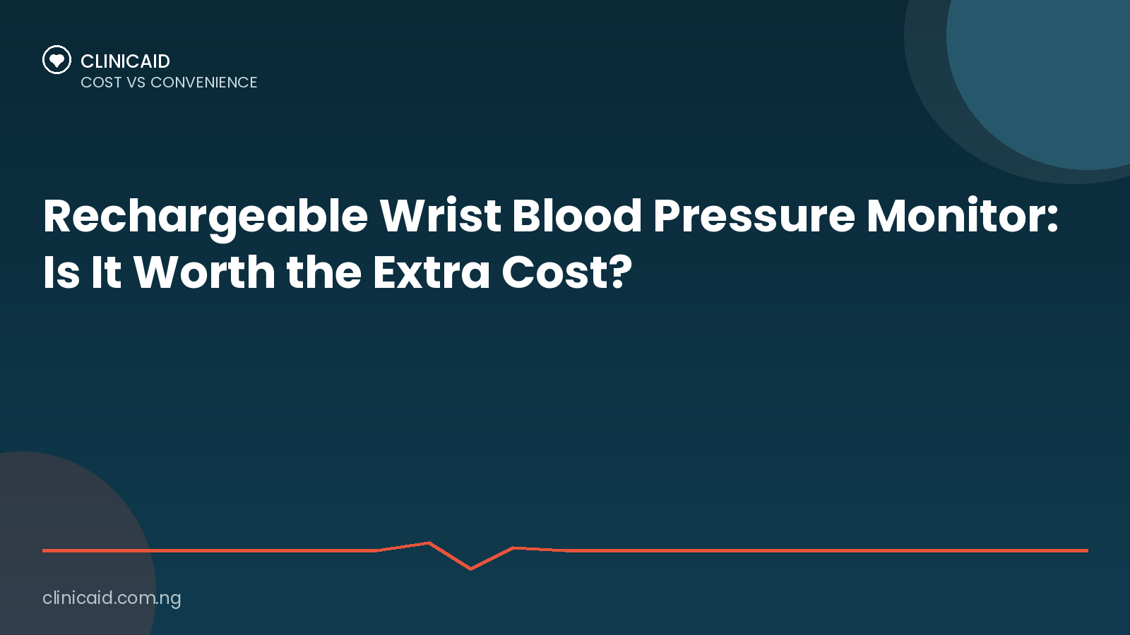 Rechargeable Wrist Blood Pressure Monitor: Is It Worth the Extra Cost? 1 Clinicaid.com.ng