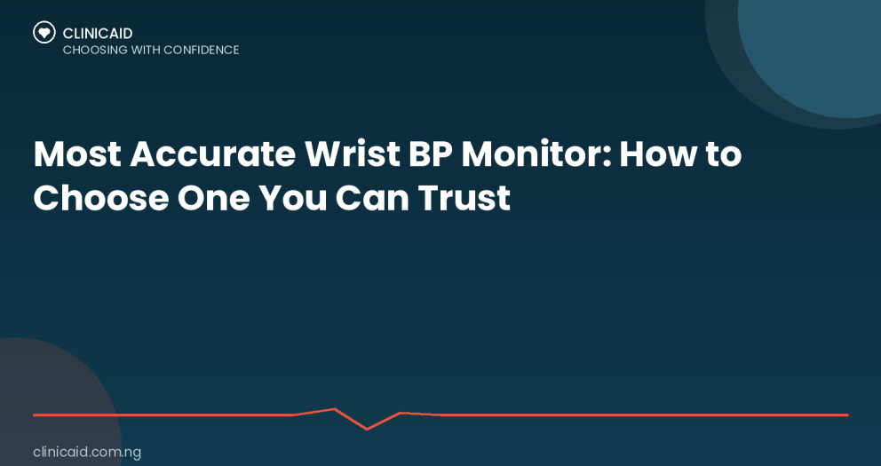 Most Accurate Wrist BP Monitor: How to Choose One You Can Trust 5 Clinicaid.com.ng