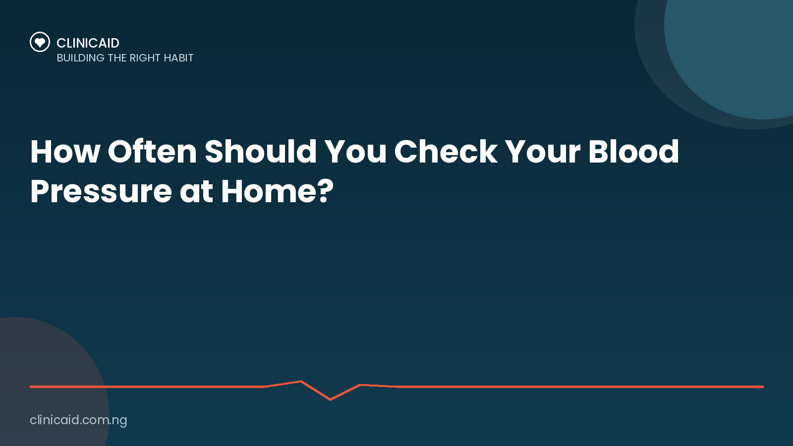 How Often Should You Check Your Blood Pressure at Home? 1 Clinicaid.com.ng