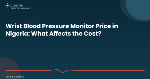 Wrist Blood Pressure Monitor Price in Nigeria: What Affects the Cost? 1 Clinicaid.com.ng