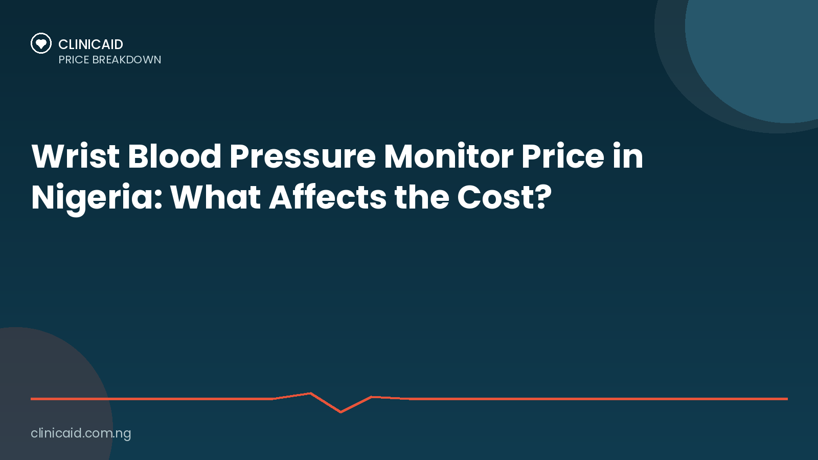 Wrist Blood Pressure Monitor Price in Nigeria: What Affects the Cost? 1 Clinicaid.com.ng